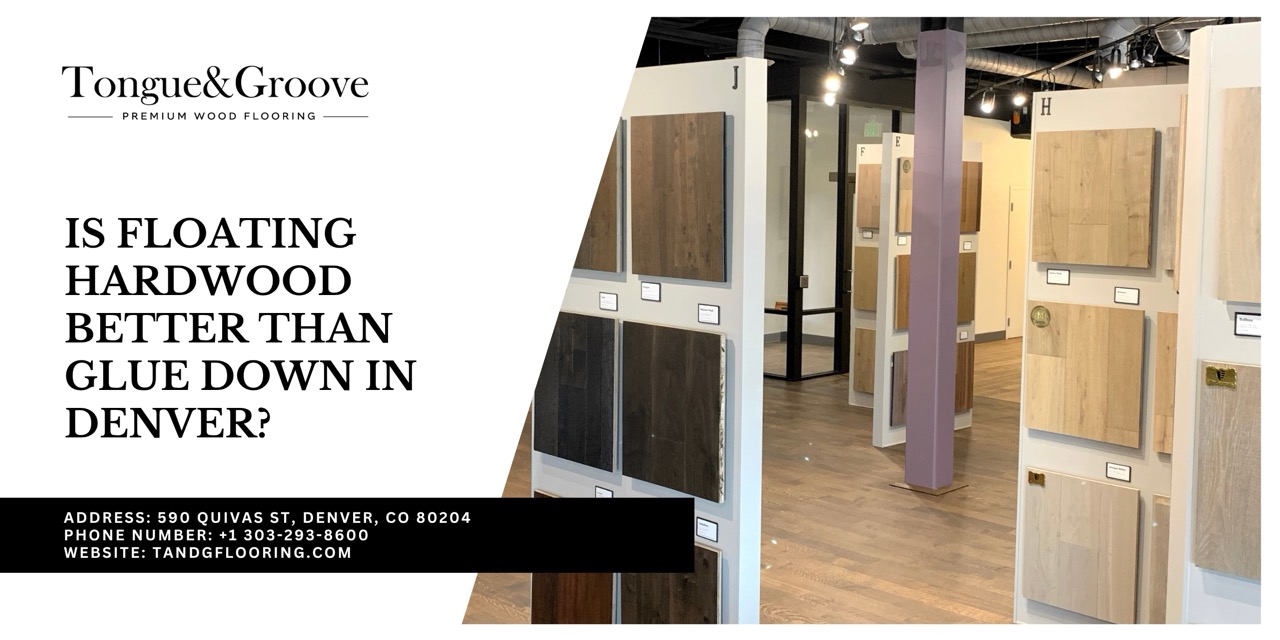 floating vs glue-down hardwood Denver