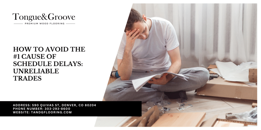 How to Avoid the No. 1 Cause of Schedule Delays Unreliable Trades