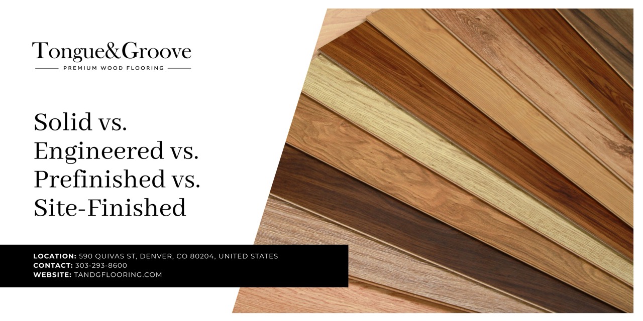 Solid vs Engineered vs Prefinished vs Site-Finished