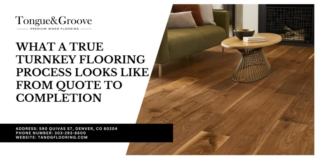 What a True Turnkey Flooring Process Looks Like From Quote to Completion