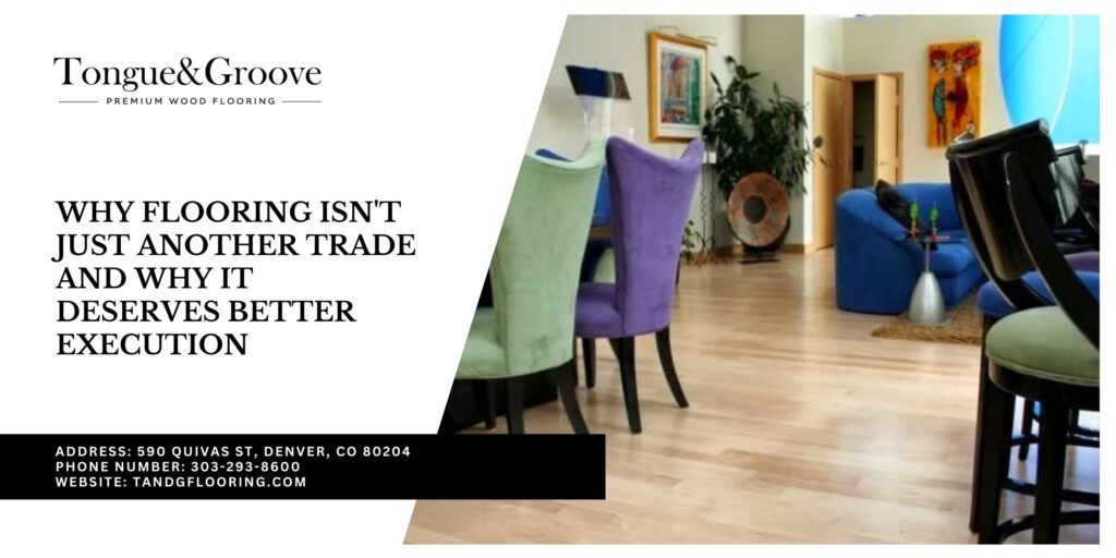 Flooring Isn’t Just Another Trade